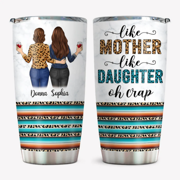 Like Mother, Like Daughter – Oh Crap! Personalized Tumbler – Perfect Mother's Day Gift!