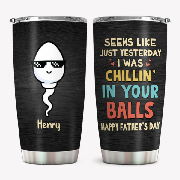 We Used To Live In Your Balls – Vintage Personalized Tumbler Cup – Father's Day Gift